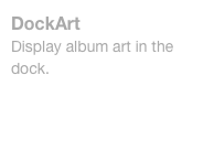 DockArt
Display album art in the dock.